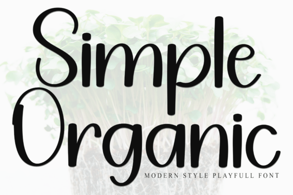 Simple Organic: A Font for Authentic Campaigns